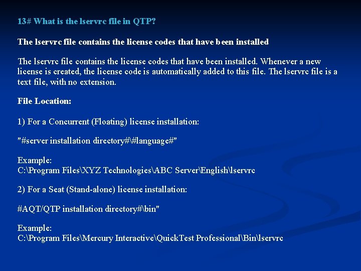 13# What is the lservrc file in QTP? The lservrc file contains the license