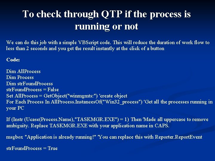 To check through QTP if the process is running or not We can do