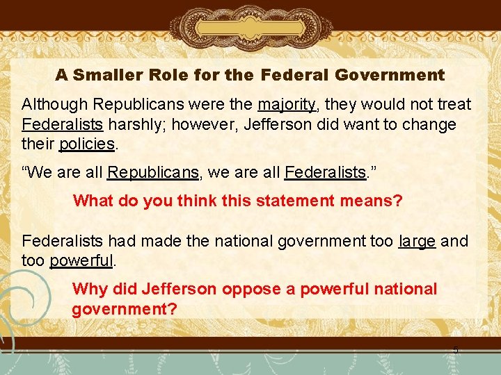 A Smaller Role for the Federal Government Although Republicans were the majority, they would