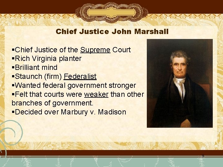 Chief Justice John Marshall §Chief Justice of the Supreme Court §Rich Virginia planter §Brilliant