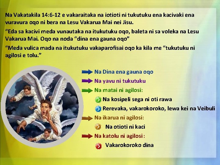 Na Vakatakila 14: 6 -12 e vakaraitaka na iotioti ni tuku ena kacivaki ena