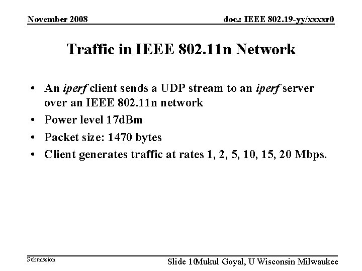 November 2008 doc. : IEEE 802. 19 -yy/xxxxr 0 Traffic in IEEE 802. 11