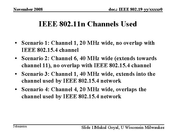 November 2008 doc. : IEEE 802. 19 -yy/xxxxr 0 IEEE 802. 11 n Channels