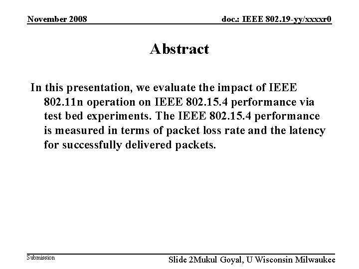 doc. : IEEE 802. 19 -yy/xxxxr 0 November 2008 Abstract In this presentation, we