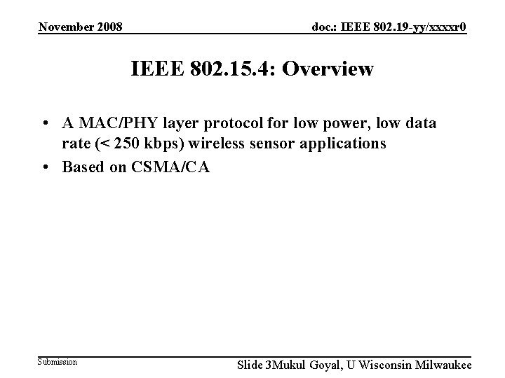 November 2008 doc. : IEEE 802. 19 -yy/xxxxr 0 IEEE 802. 15. 4: Overview