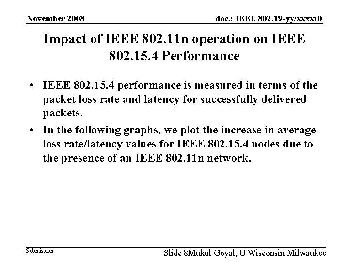 November 2008 doc. : IEEE 802. 19 -yy/xxxxr 0 Impact of IEEE 802. 11