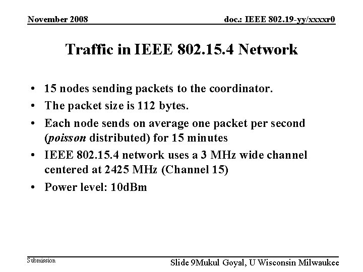 November 2008 doc. : IEEE 802. 19 -yy/xxxxr 0 Traffic in IEEE 802. 15.