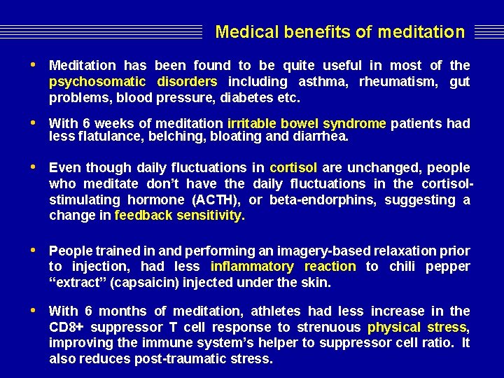 Medical benefits of meditation • Meditation has been found to be quite useful in