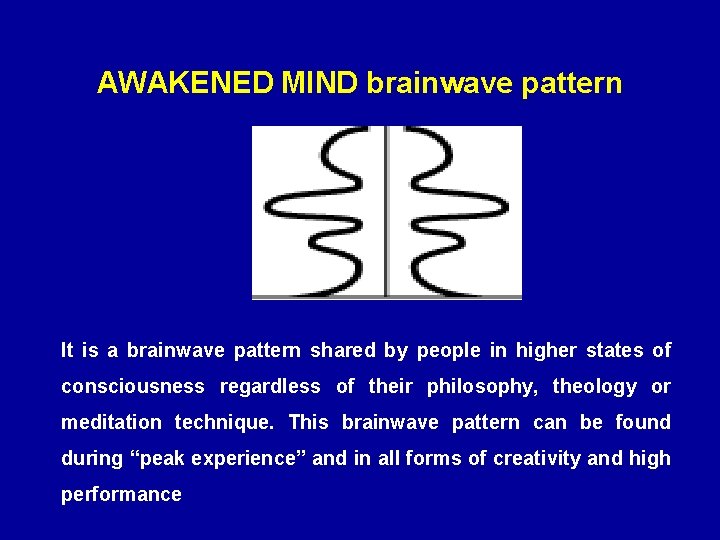 AWAKENED MIND brainwave pattern It is a brainwave pattern shared by people in higher