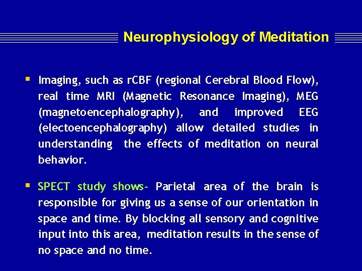 Neurophysiology of Meditation § Imaging, such as r. CBF (regional Cerebral Blood Flow), real