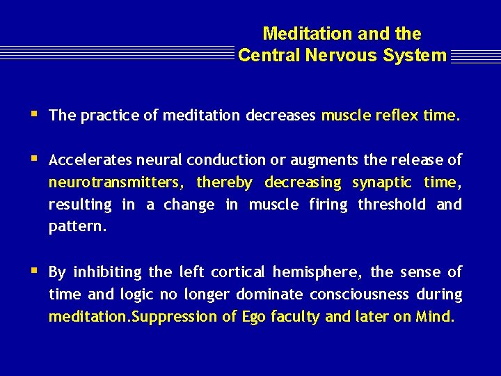 Meditation and the Central Nervous System § The practice of meditation decreases muscle reflex