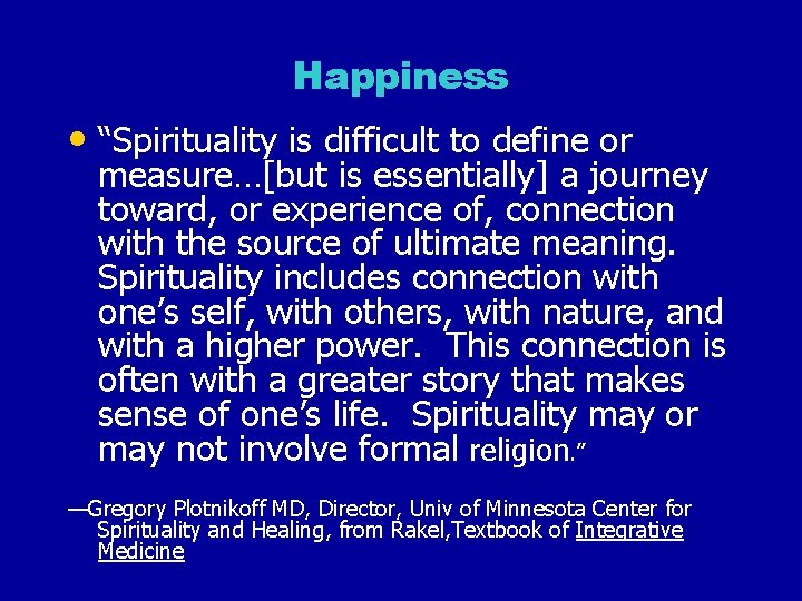 Happiness • “Spirituality is difficult to define or measure…[but is essentially] a journey toward,