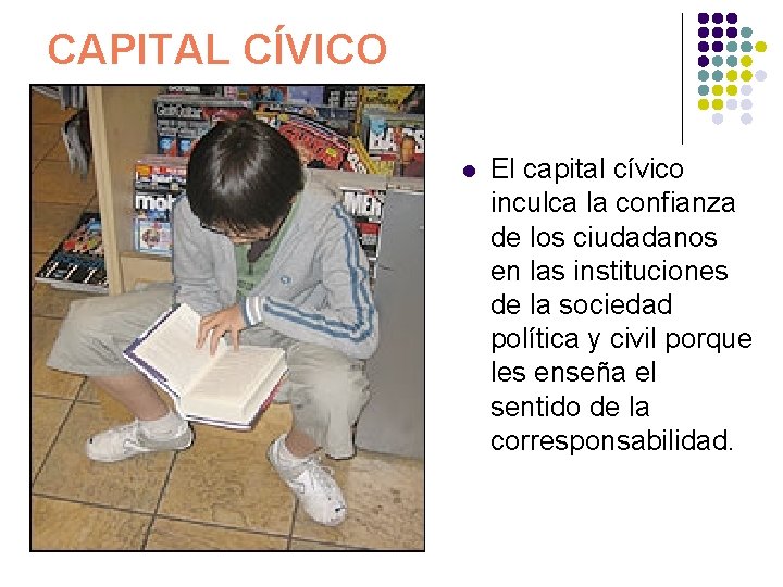 CAPITAL CÍVICO l El capital cívico inculca la confianza de los ciudadanos en las