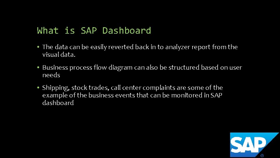 What is SAP Dashboard • The data can be easily reverted back in to What is SAP Dashboard • The data can be easily reverted back in to