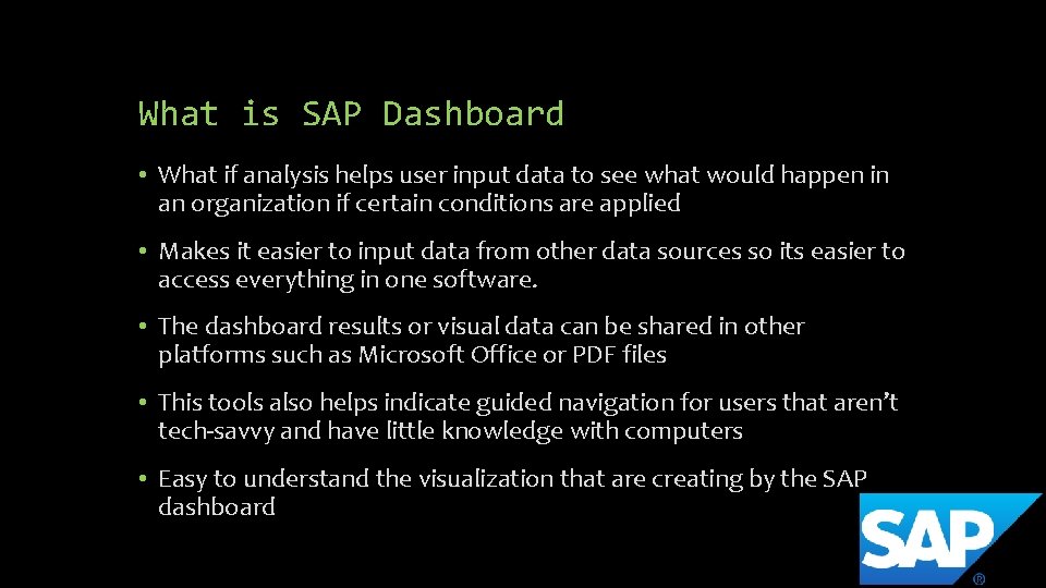 What is SAP Dashboard • What if analysis helps user input data to see What is SAP Dashboard • What if analysis helps user input data to see