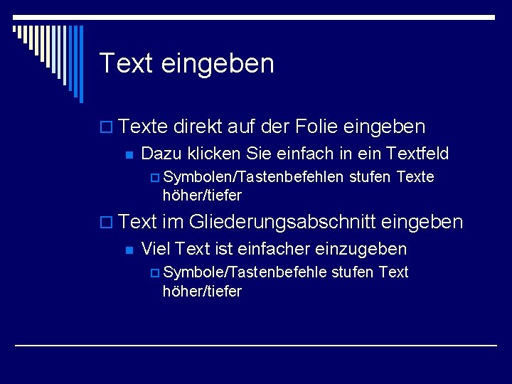 Text eingeben o Texte direkt auf der Folie eingeben n Dazu klicken Sie einfach