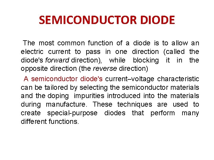 SEMICONDUCTOR DIODE The most common function of a diode is to allow an electric SEMICONDUCTOR DIODE The most common function of a diode is to allow an electric