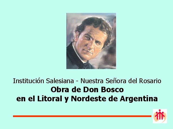 Institución Salesiana - Nuestra Señora del Rosario Obra de Don Bosco en el Litoral