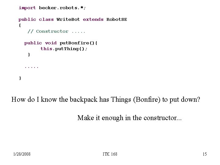 import becker. robots. *; public class Write. Bot extends Robot. SE { // Constructor.