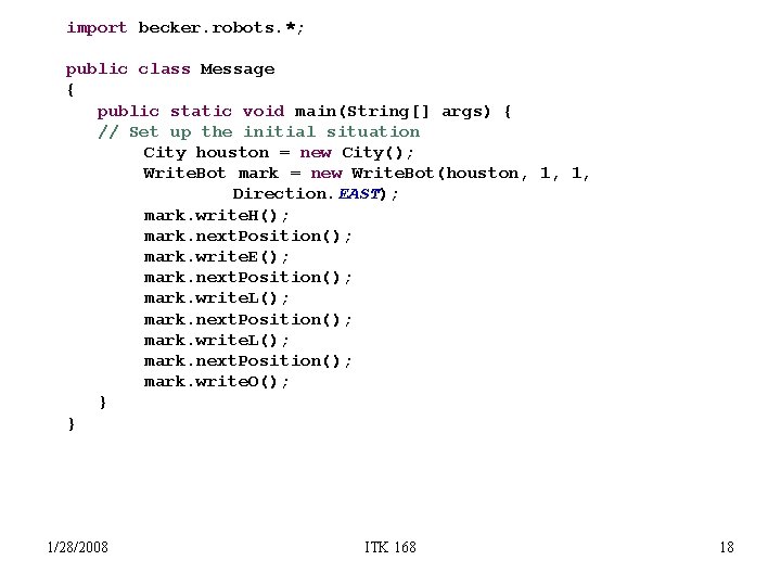 import becker. robots. *; public class Message { public static void main(String[] args) {