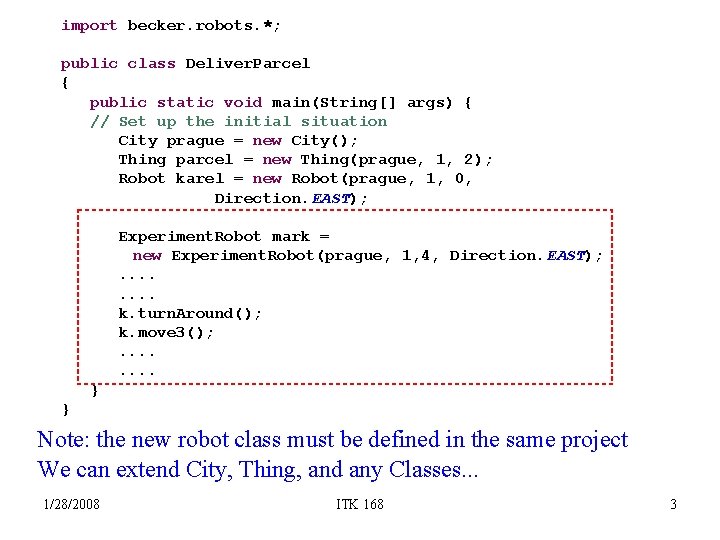 import becker. robots. *; public class Deliver. Parcel { public static void main(String[] args)