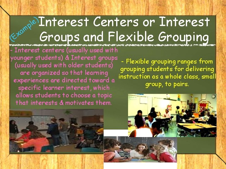 Interest Centers or Interest Groups and Flexible Grouping ) le p m a Ex