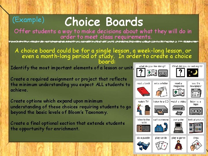 (Example) Choice Boards Offer students a way to make decisions about what they will