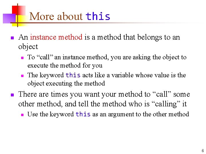 More about this n An instance method is a method that belongs to an