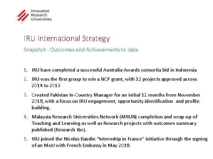IRU International Strategy Snapshot - Outcomes and Achievements to date 1. IRU have completed