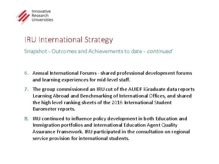 IRU International Strategy Snapshot - Outcomes and Achievements to date - continued 6. Annual