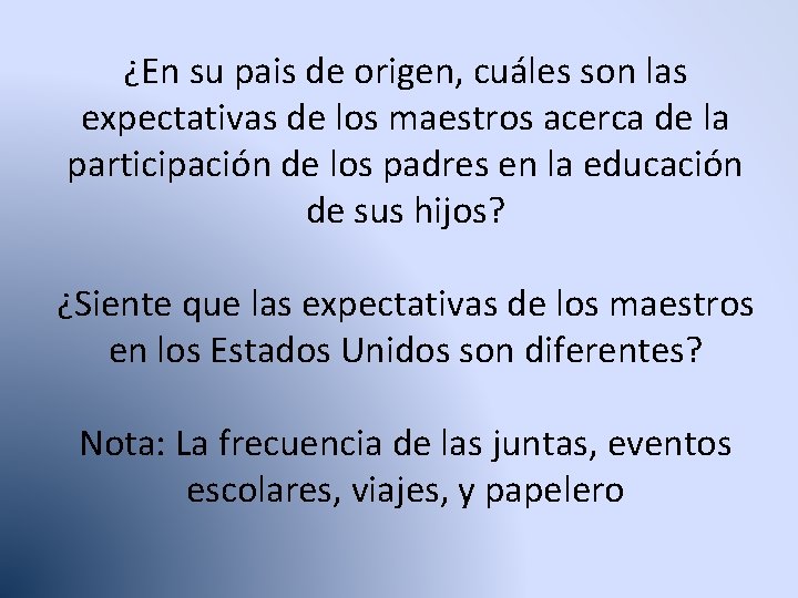 ¿En su pais de origen, cuáles son las expectativas de los maestros acerca de