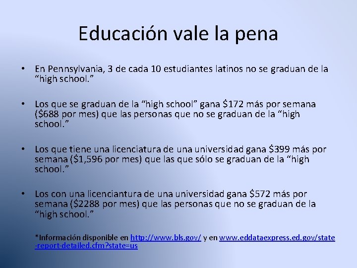 Educación vale la pena • En Pennsylvania, 3 de cada 10 estudiantes latinos no