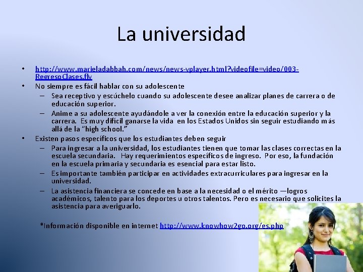 La universidad • • • http: //www. marieladabbah. com/news-vplayer. html? videofile=video/003 Regreso. Clases. flv