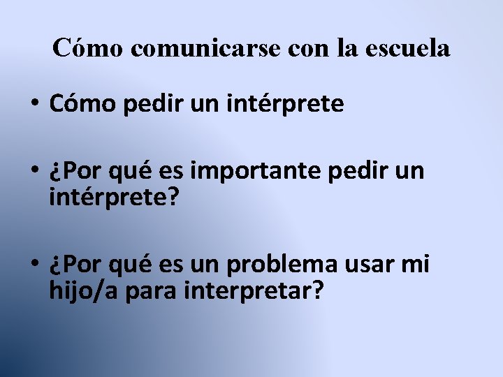 Cómo comunicarse con la escuela • Cómo pedir un intérprete • ¿Por qué es