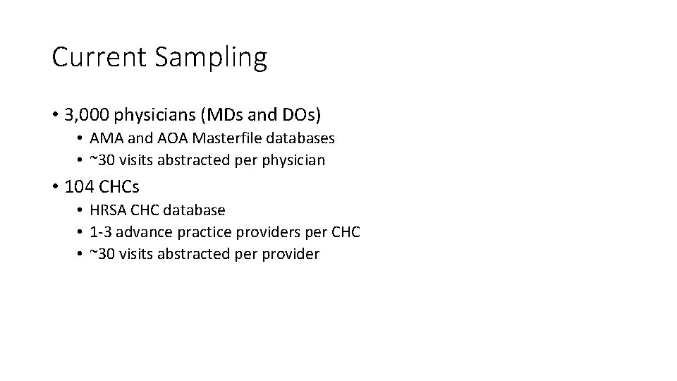 Current Sampling • 3, 000 physicians (MDs and DOs) • AMA and AOA Masterfile