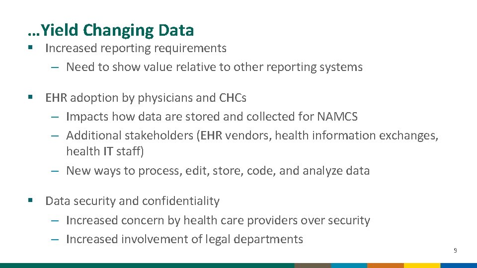 …Yield Changing Data § Increased reporting requirements – Need to show value relative to