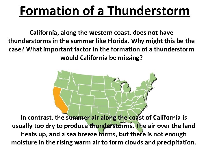 Formation of a Thunderstorm California, along the western coast, does not have thunderstorms in