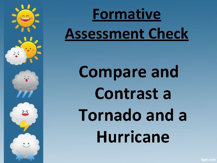 Formative Assessment Check Compare and Contrast a Tornado and a Hurricane 