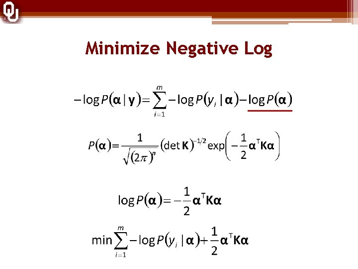 Minimize Negative Log 