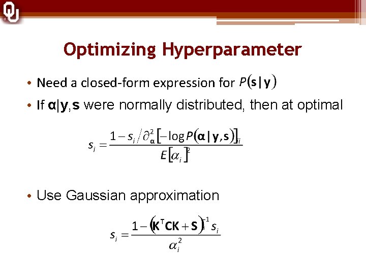 Optimizing Hyperparameter • Need a closed-form expression for • If α|y, s were normally