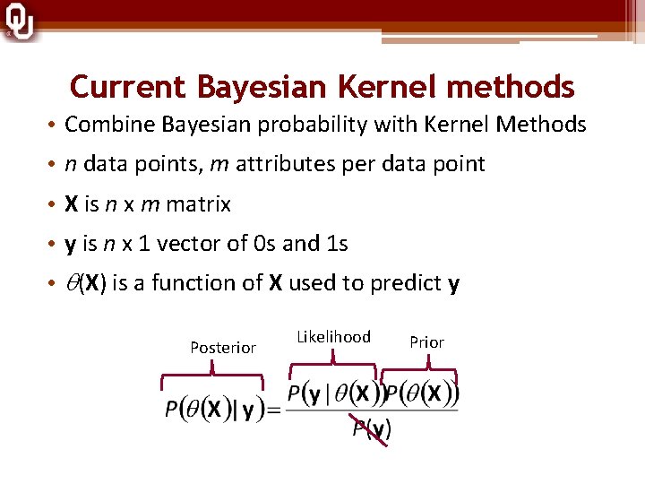 Current Bayesian Kernel methods • Combine Bayesian probability with Kernel Methods • n data