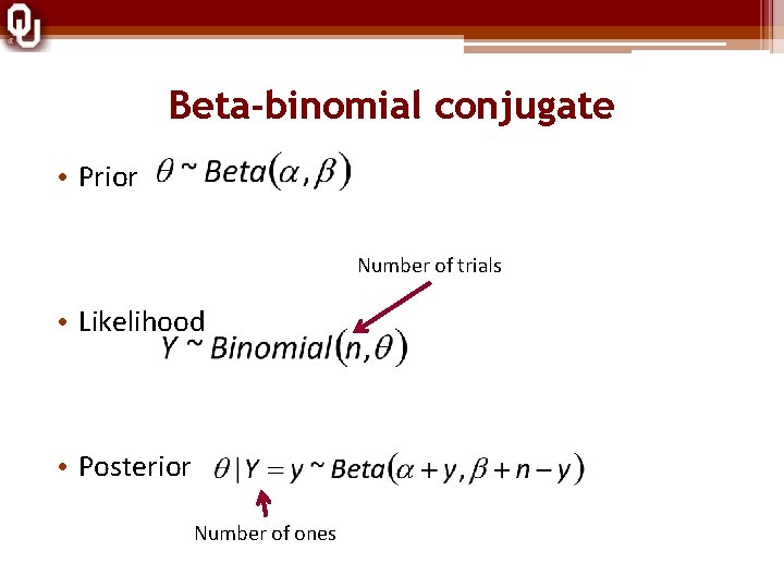 Beta-binomial conjugate • Prior Number of trials • Likelihood • Posterior Number of ones