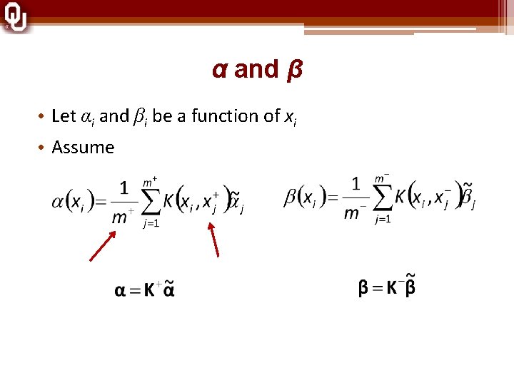 α and β • Let αi and βi be a function of xi •
