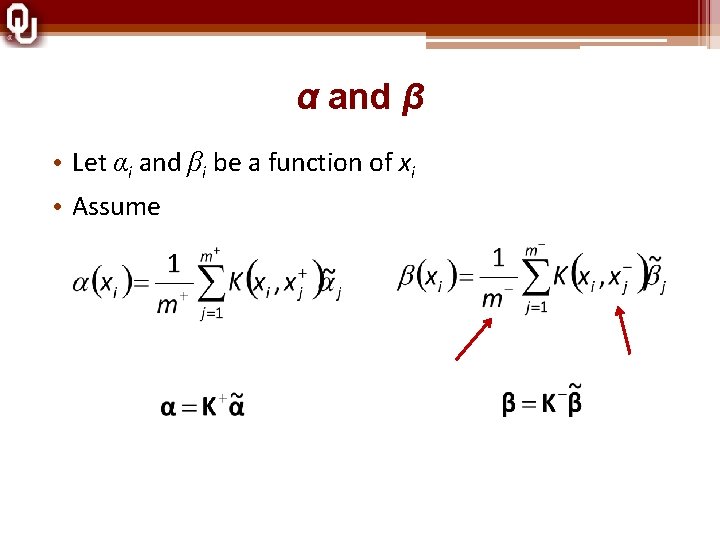 α and β • Let αi and βi be a function of xi •