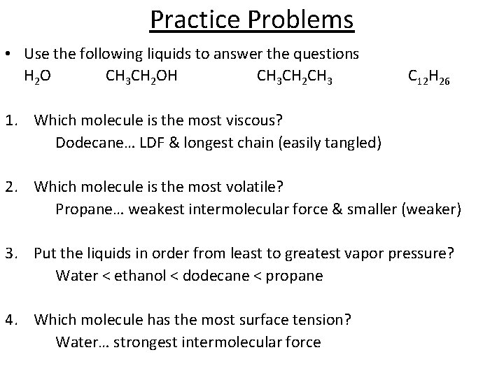 Practice Problems • Use the following liquids to answer the questions H 2 O