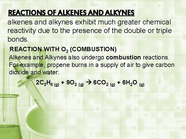 REACTIONS OF ALKENES AND ALKYNES alkenes and alkynes exhibit much greater chemical reactivity due