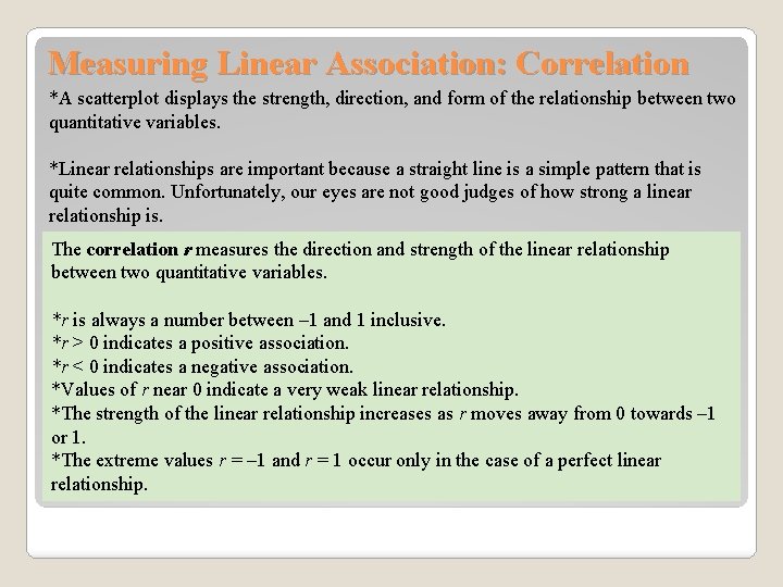 Measuring Linear Association: Correlation *A scatterplot displays the strength, direction, and form of the