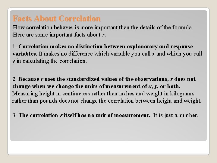 Facts About Correlation How correlation behaves is more important than the details of the