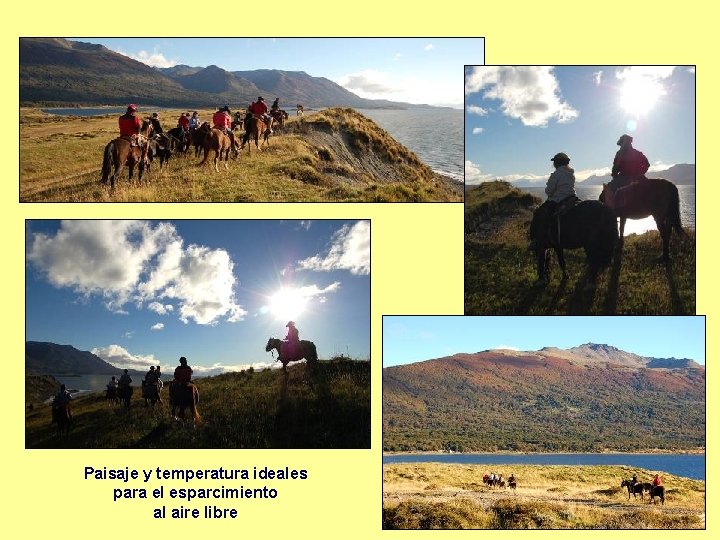 Paisaje y temperatura ideales para el esparcimiento al aire libre 