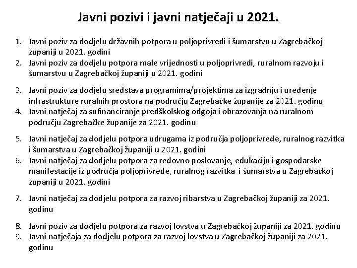 Javni pozivi i javni natječaji u 2021. 1. Javni poziv za dodjelu državnih potpora